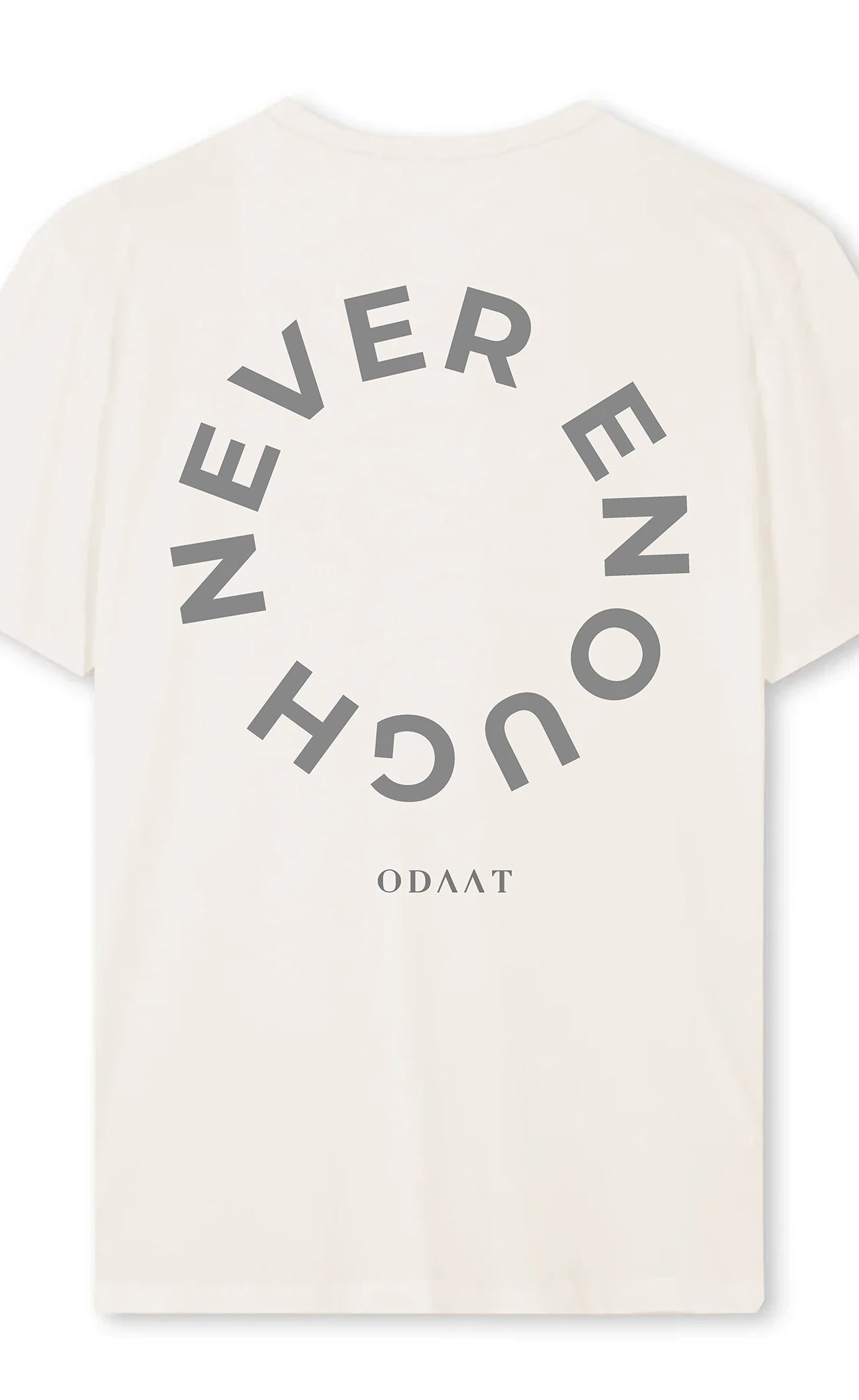 ODAAT Apparel, Never Enough T-Shirt, Vintage White